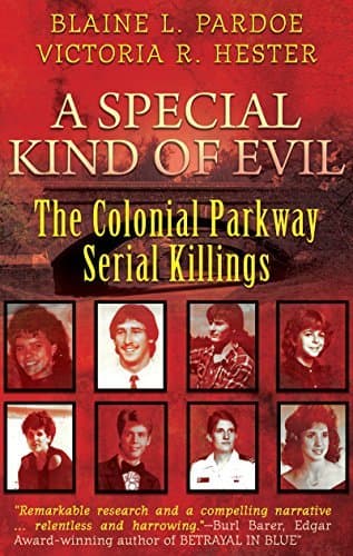 A Special Kind Of Evil: The Colonial Parkway Serial Killings