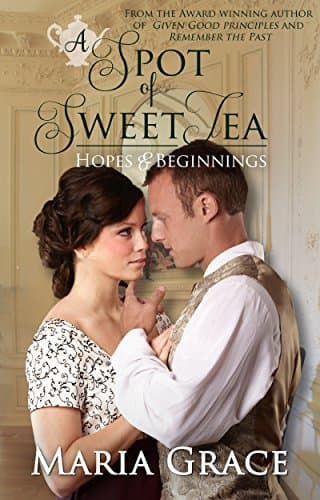 A Spot of Sweet Tea: Hopes and Beginnings Short Story Collection