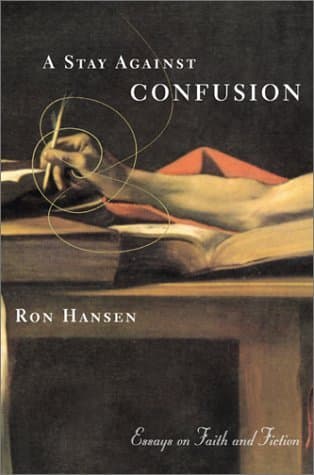 A Stay Against Confusion: Essays on Faith and Fiction – An Intimate and Meditative Exploration of the Literary and Religious Life
