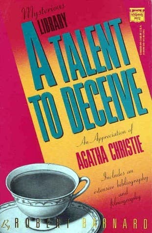 A Talent to Deceive: An Appreciation of Agatha Christie