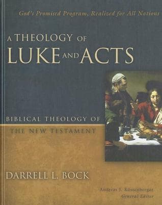 A Theology of Luke and Acts: God's Promised Program, Realized for All Nations