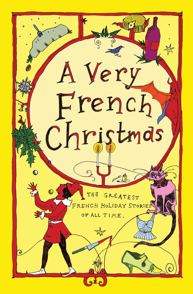 A Very French Christmas: The Greatest French Holiday Stories of All Time