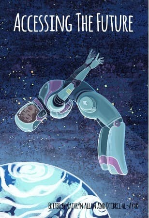 Accessing the Future: A Disability-Themed Anthology of Speculative Fiction