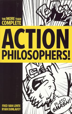 Action Philosophers!: the lives and thoughts of history's A-list brain trust