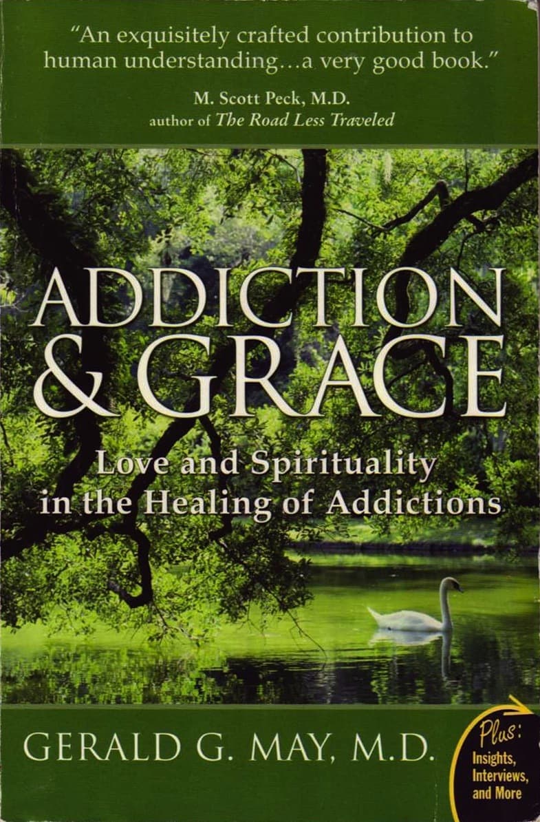 Addiction and Grace: Exploring the Psychology of Addiction, the Power of Spirituality, and the Path to Freedom Through Contemplative Practices