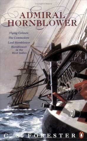 Admiral Hornblower: Flying Colours / The Commodore / Lord Hornblower / Hornblower in the West Indies