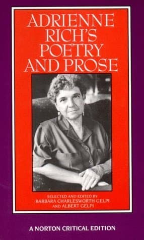 Adrienne Rich's Poetry and Prose: Poems Prose Reviews and Criticism