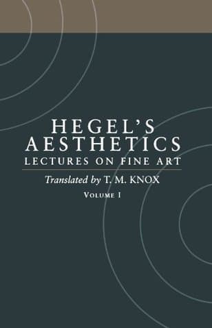 Aesthetics: Lectures on Fine Art, Vol 1: Introduction & Parts 1-2