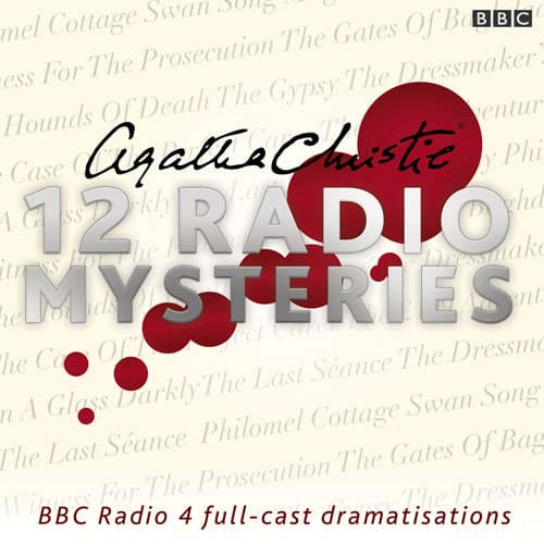 Agatha Christie: Twelve Radio Mysteries: Twelve BBC Radio 4 Dramatisations