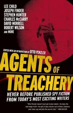 Agents of Treachery: Never Before Published Spy Fiction from Today's Most Exciting Writers