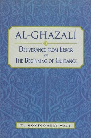 Al-Ghazali: Deliverance from Error & The Beginning of Guidance