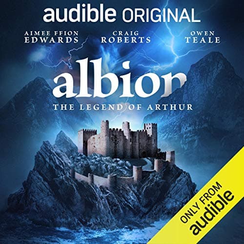Albion: The Legend of Arthur: An Audible Original Drama