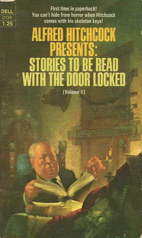 Alfred Hitchcock Presents: Stories to Be Read With the Door Locked