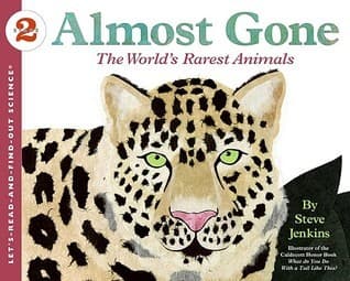 Almost Gone: The World's Rarest Animals – A Beautifully Illustrated Science Book About Endangered Species for Kids (Ages 4-8)