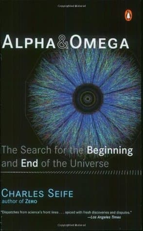 Alpha and Omega: The Search for the Beginning and End of the Universe