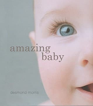 Amazing Baby: The Amazing Story of the First Two Years of Life