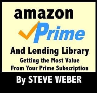 Amazon Prime and Lending Library: Getting the Most Value From Your Prime Subscription