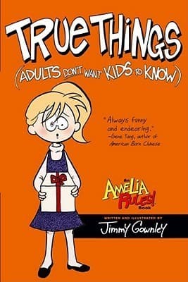 Amelia Rules! Volume 6: True Things Adults Don't Want Kids to Know