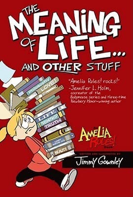 Amelia Rules! Volume 7: The Meaning of Life... and Other Stuff