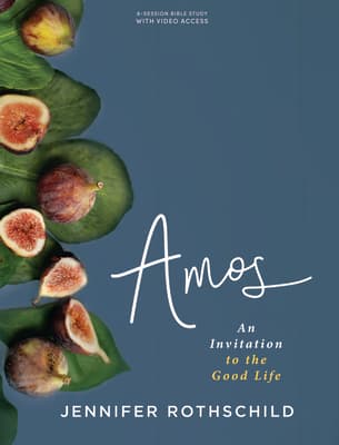 Amos - Bible Study for Women with Video Access: An Invitation to the Good Life