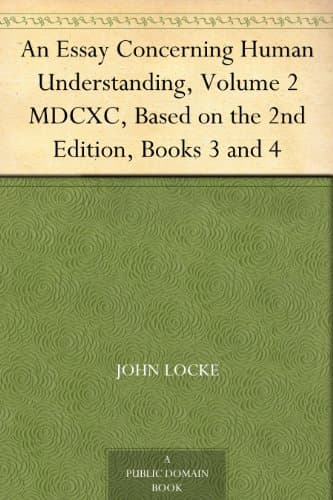 An Essay Concerning Human Understanding, Vol 2 MDCXC, Books 3-4