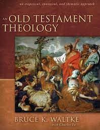An Old Testament Theology: An Exegetical, Canonical, and Thematic Approach
