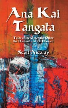 Ana Kai Tangata: Tales of the Outer the Other the Damned and the Doomed