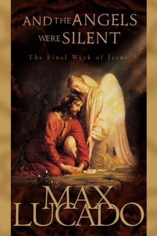 And the Angels Were Silent: The Final Week of Jesus