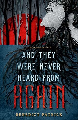 And They Were Never Heard From Again: A Yarnsworld Tale