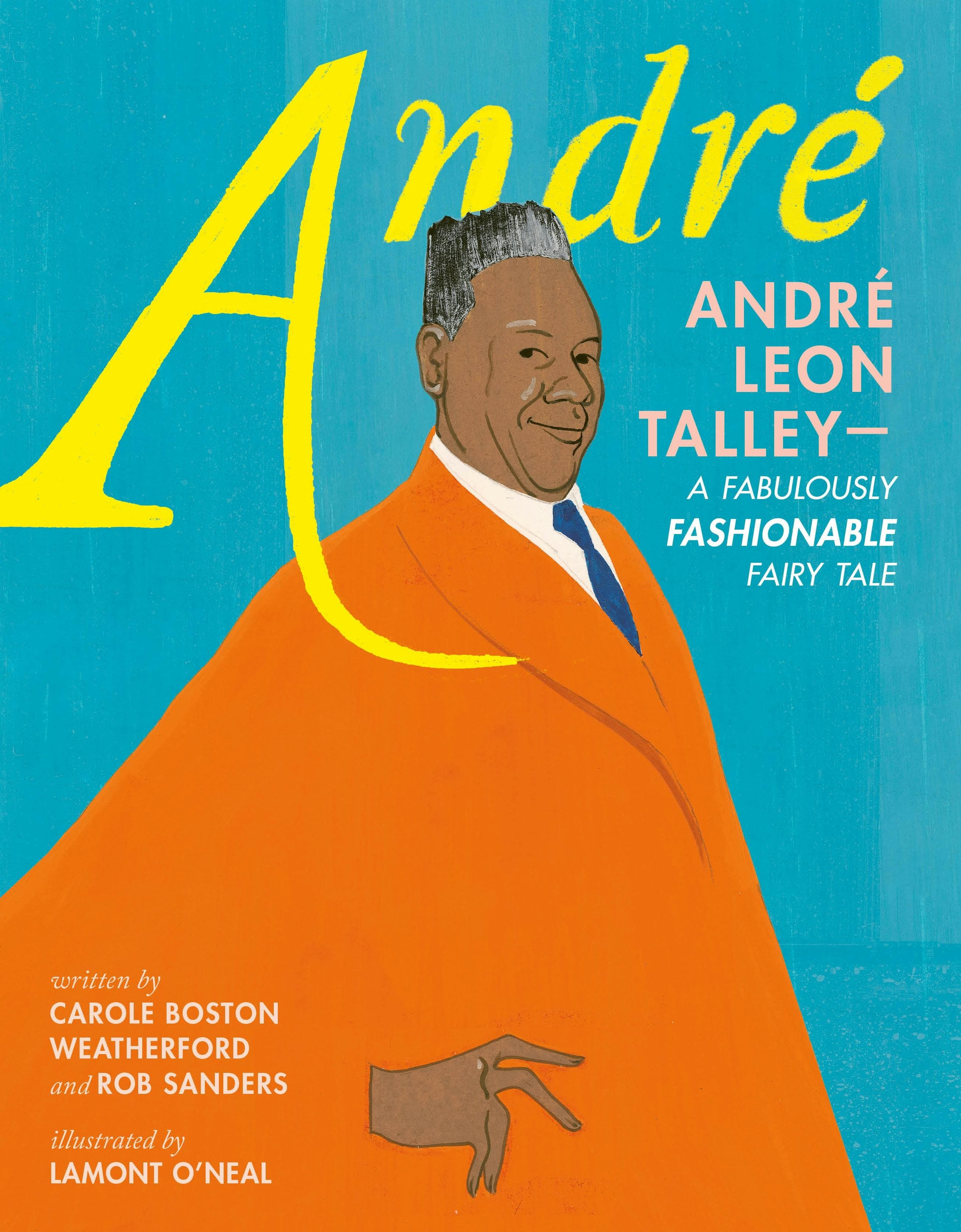 André: André Leon Talley―A Fabulously Fashionable Fairy Tale