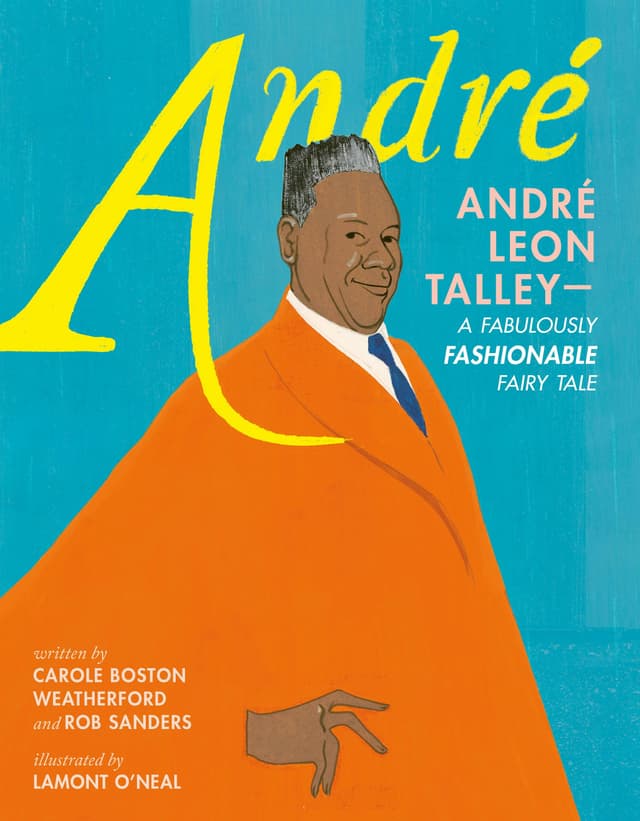 André: André Leon Talley―A Fabulously Fashionable Fairy Tale