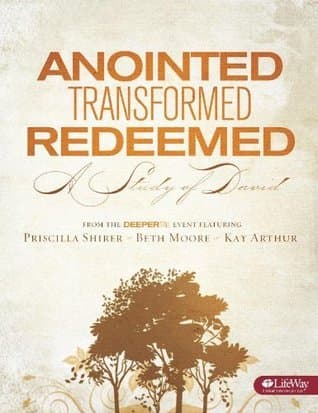 Anointed, Transformed, Redeemed: A Study of David: Member Book