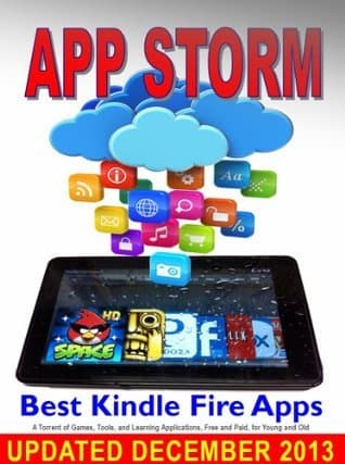 App Storm: Best Kindle Fire Apps, a Torrent of Games, Tools, and Learning Applications, Free and Paid, for Young and Old