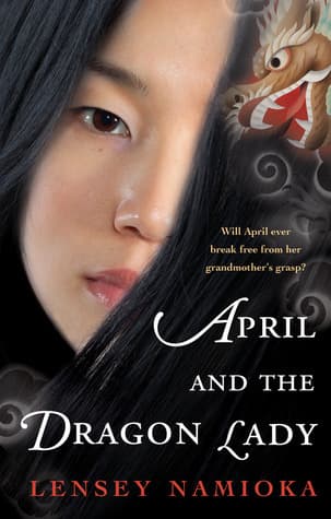April and the Dragon Lady: A Young Adult Novel Torn Between Family Duty and Independence