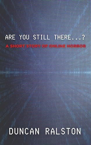Are You Still There...?: A Short Story of Online Horror