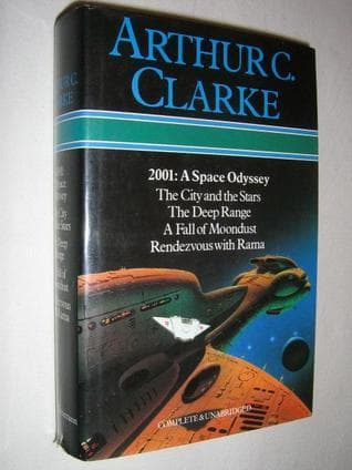 Arthur C. Clarke: 2001/A Space Odyssey, the City and the Stars, the Deep Range, a Fall of Moondust, Rendevous With Rama
