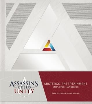 Assassin's Creed Unity: Abstergo Entertainment: Employee Handbook