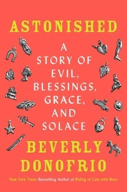 Astonished: A Story of Evil, Blessings, Grace, and Solace