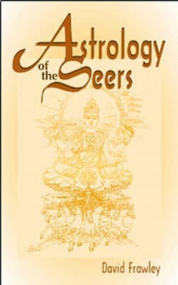 Astrology of the Seers: A Guide to Vedic/Hindu Astrology