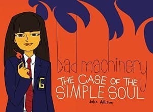 Bad Machinery Volume Three: The Case of the Simple Soul