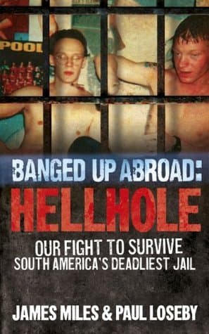 Banged Up Abroad: Hellhole: Our Fight to Survive South America's Deadliest Jail