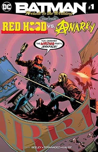 Batman: Prelude to the Wedding: Red Hood vs. Anarky #1
