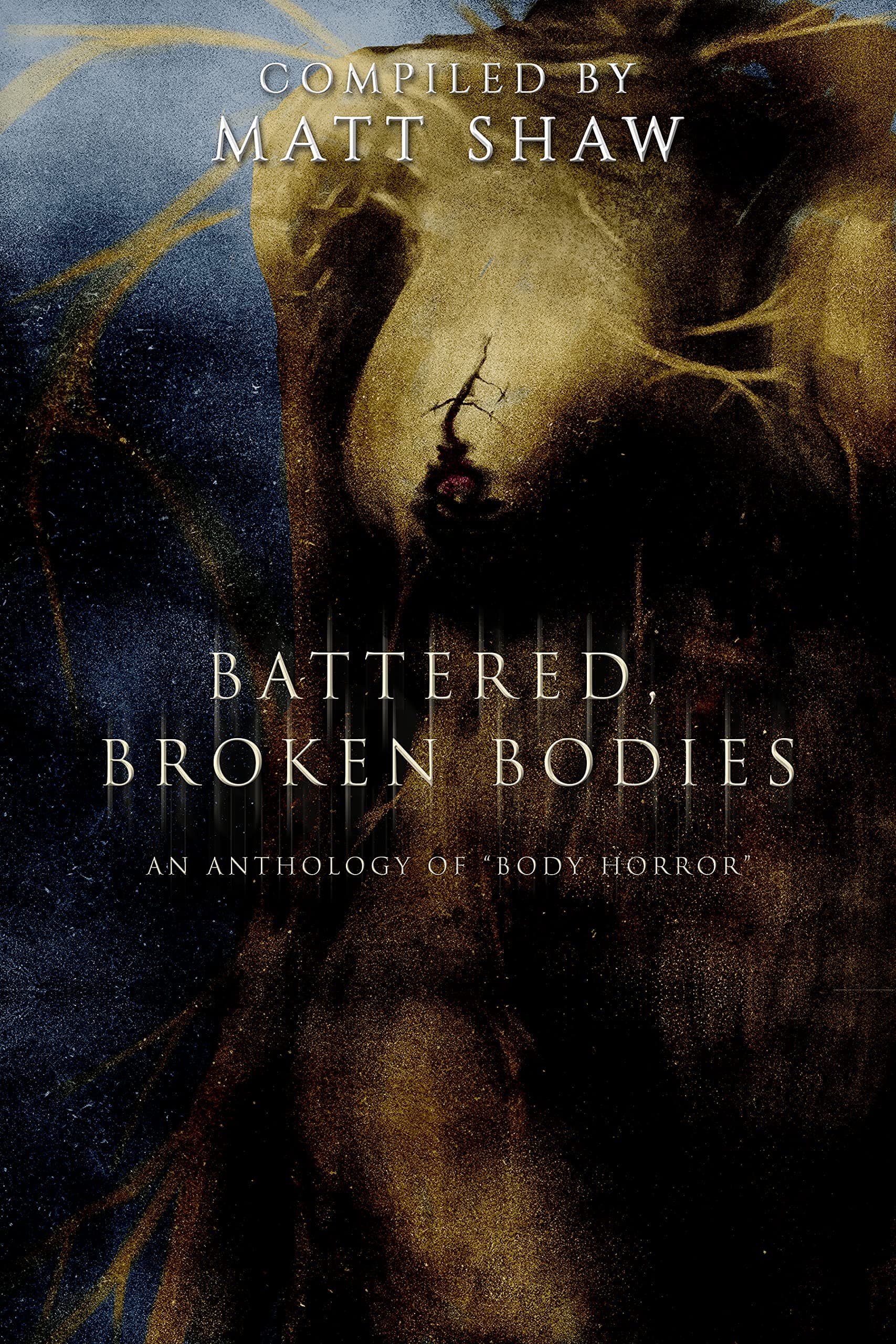 Battered, Broken Bodies: A Horror Anthology based on Body Horror