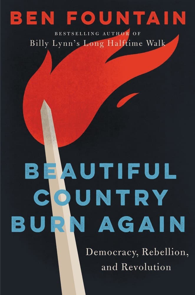 Beautiful Country Burn Again: Democracy, Rebellion, and Revolution