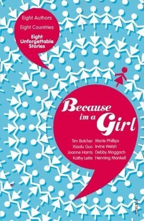 Because I am a Girl: Eight Authors, Eight Countries, Eight Unforgettable Stories