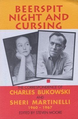 Beerspit Night and Cursing: The Correspondence of Charles Bukowski and Sheri Martinelli 1960–1967