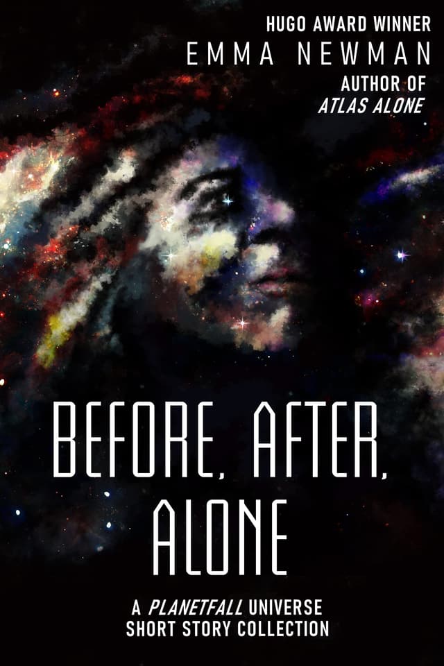 Before, After, Alone: A Planetfall Universe short story collection