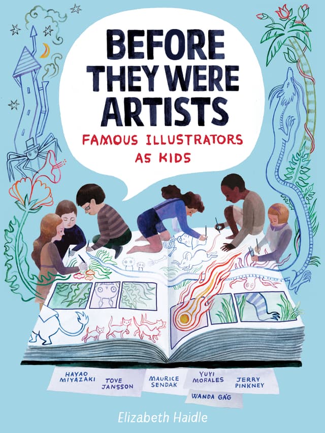 Before They Were Artists: Famous Illustrators As Kids: True Stories of Childhood Triumphs and Creative Inspiration for Children
