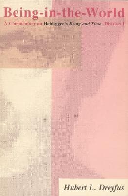 Being-in-the-World: A Commentary on Heidegger's Being and Time, Division I
