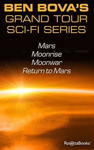 Ben Bova's Grand Tour SciFi Series: Mars, Moonrise, Moonwar, Return to Mars